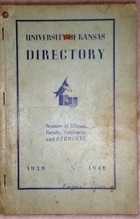 University of Kansas Directory: Register of The Officers, Faculty, Employees and Students, 1939-1940 de Farmer, William Carter (ed.)