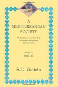 A Mediterranean Society: The Jewish Communities of the Arab World as Portrayed in the Documents of the Cairo Geniza, Vol. IV: Daily Life (Near Eastern Center, UCLA) by S. D. Goitein - Paperback - 1999-01-01 - from Books Express (SKU: 0520221613)