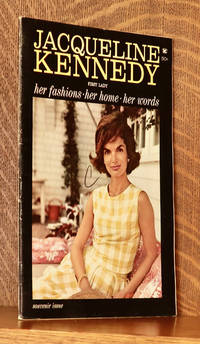 image of JACQUELINE KENNEDY HER FASHIONS, HER HOME, HER WORDS