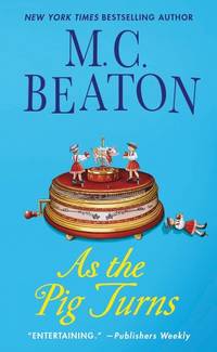 As the Pig Turns (Agatha Raisin Mysteries)