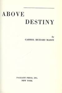 ABOVE DESTINY by MASON, Gabriel Richard - 1957