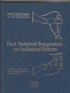 Proceedings of the First National Symposium on Industrial Robots