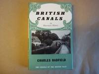 British Canals: An Illustrated History (Canals of the British Isles) by Charles Hadfield - 1973