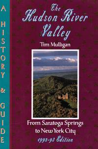 The Hudson River Valley: a History and Guide from Saratoga Springs to New  York City