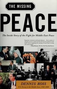 The Missing Peace: The Inside Story of the Fight for Middle East Peace