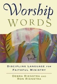 Worship Words: Discipling Language for Faithful Ministry (Engaging Worship)