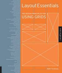 Layout Essentials : 100 Design Principles for Using Grids