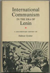 International Communism in the Era of Lenin by GRUBER, Helmut - 1967