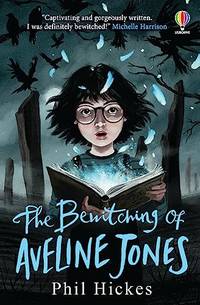The Bewitching of Aveline Jones: The second spellbinding adventure in the Aveline Jones series...