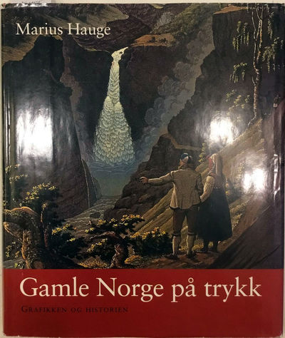 Gamle Norge på trykk. Grafikken og historien