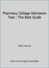 Pharmacy College Admission Test : The Betz Guide