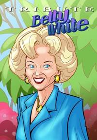 Tribute: Betty White - The Comic Book