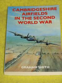 Cambridgeshire Airfields in the Second World War