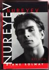 NUREYEV: HIS LIFE