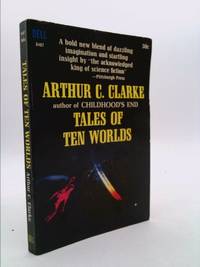 Tales of Ten Worlds - 8465 by Arthur C. Clarke - - 1962