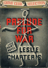 PRELUDE FOR WAR. by CHARTERIS, LESLIE - 1938