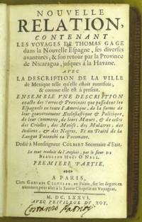 Nouvelle relation contenant les voyages de Thomas Gage dans la nouvelle Espagne, ses diverses aventures, et son retour dans la Province de Nicaragua jusqu'à la Havane