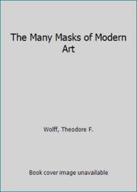 The Many Masks of Modern Art