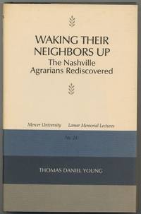 Waking Their Neighbors Up: The Nashville Agrarians Rediscovered
