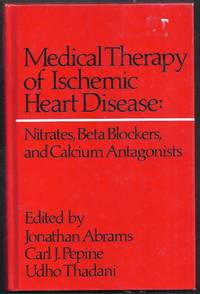 Medical Therapy of Ischemic Heart Disease: Nitrates, Beta Blockers, and Calcium Antagonists