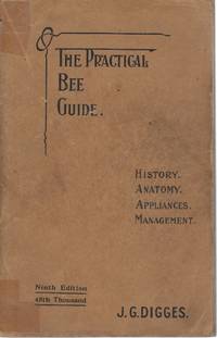 The Practical Bee Guide - a manual of modern beekeeping by Digges, J.G - 1941