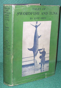 Tales of Swordfish and Tuna by Zane Grey - 1st Edition - 1927 - from Dearly Departed Books (SKU: 73903)