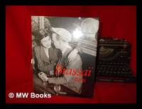 Brassaï Paris, 1899-1984 : Brassaï's universal art
