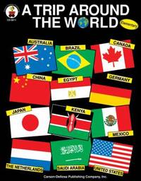 A Trip Around the World, Grades K - 5: Bringing Cultural Awareness to Your Classroom with...