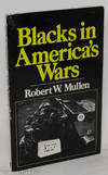 Blacks in America's wars; the shift in attitudes from the revolutionary war to Vietnam