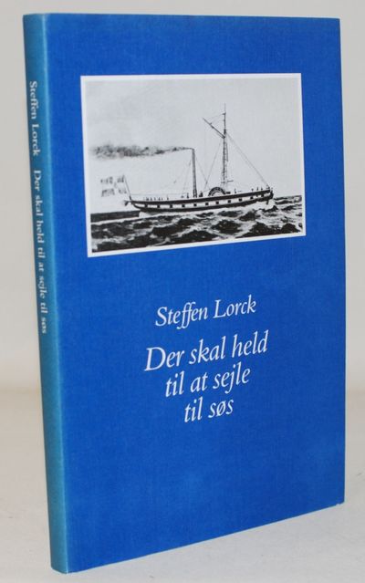 Der skal held til at sejle til søs - en skitse af…
