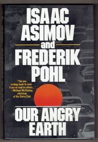 Our Angry Earth by Isaac Asimov, Frederik Pohl - 1991