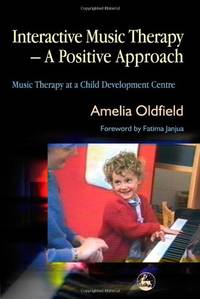 Interactive Music Therapy - A Positive Approach: Music Therapy at a Child Development Centre