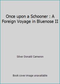 Once upon a Schooner : A Foreign Voyage in Bluenose II