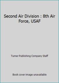 Second Air Division : 8th Air Force, USAF