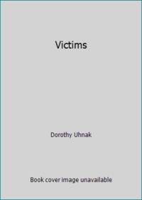 Victims by Dorothy Uhnak - 1987