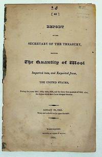 Report of the Secretary of the Treasury, Shewing the Quantity of Wool Imported into, and Exported from the United States