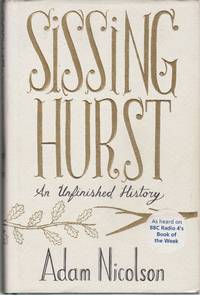 Sissinghurst: An Unfinished History