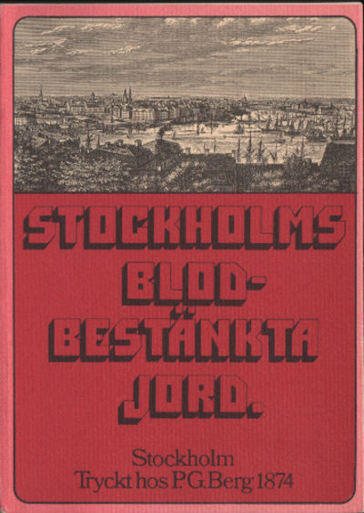 STOCKHOLMS BLODBESTÄNKTA JORD.
