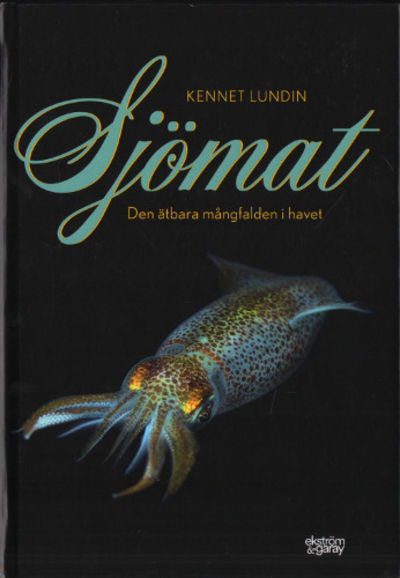 SJÖMAT. Den ätbara mångfalden i havet.