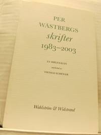 Per Wästbergs skrifter 1983-2003. En bibliografi.