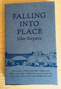 Falling into Place by John Terpstra - 2011-11