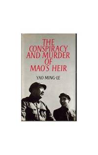 Conspiracy and Murder of Mao&#039;s Heir, The by Ming-Le, Yao