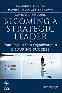 Becoming a Strategic Leader: Your Role in Your Organization&#039;s Enduring Success (J-B CCL (Center for Creative Leadership)) by Dinwoodie, David