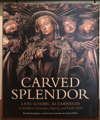 CARVED SPLENDOR: Late Gothic Altarpieces in Southern Germany, Austria, and South Tirol