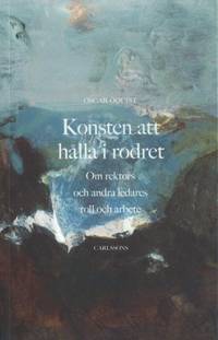 Konsten att hålla i rodret. Om rektors och andra…