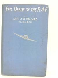 Epic Deeds of the RAF by Captain A. O. Pollard - 1940