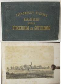 Pittoreskt Sverige. Första serien: Kanalfärden mellan Stockholm och Göteborg. Tjugo...
