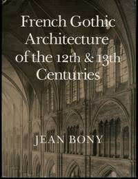 image of French Gothic Architecture of the 12th and 13th Centuries (California Studies in the History of Art) (Volume 20)