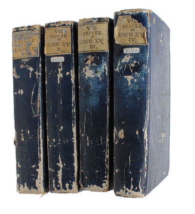 Vie Privée De Louis XV. 4 vols.  - [KING LOUIS XV]