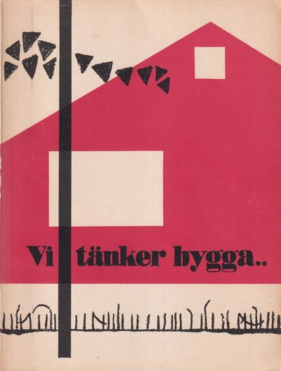 Vi tänker bygga. [Utg. av] Hem i Sverige.
